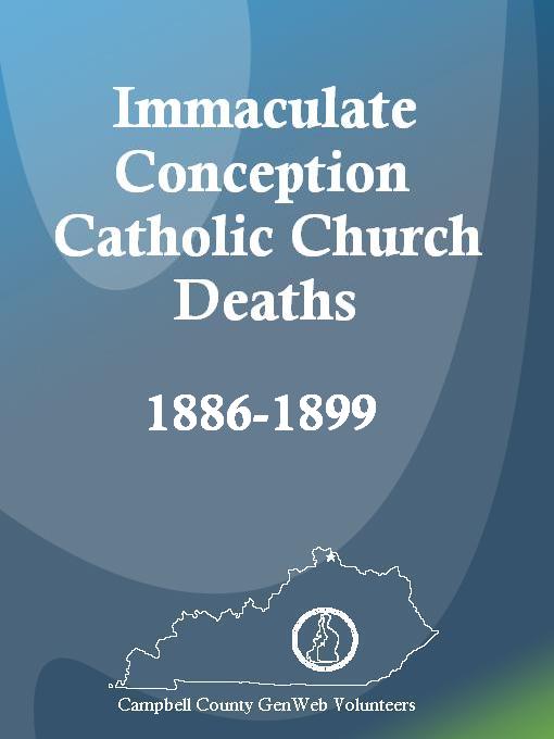 Title details for Immaculate Conception Catholic Church Deaths, 1886-1899 by Carol Sanman - Available